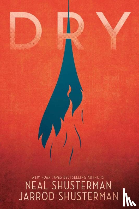 Shusterman, Neal, Shusterman, Jarrod - Shusterman, N: Dry