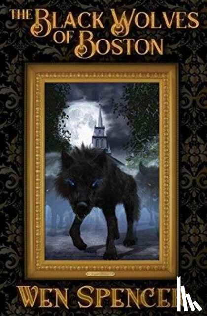 SPENCER, WEN - Black Wolves of Boston