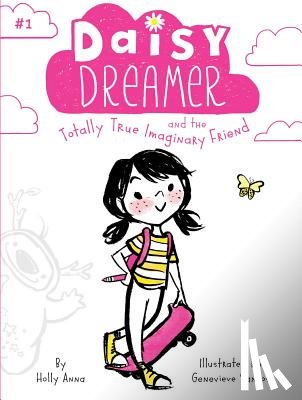Anna, Holly - Daisy Dreamer and the Totally True Imaginary Friend