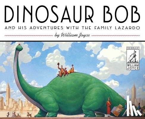 Joyce, William - Dinosaur Bob and His Adventures with the Family Lazardo