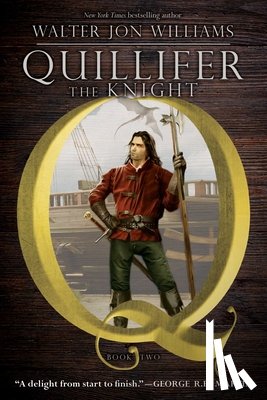 Williams, Walter Jon - Quillifer the Knight