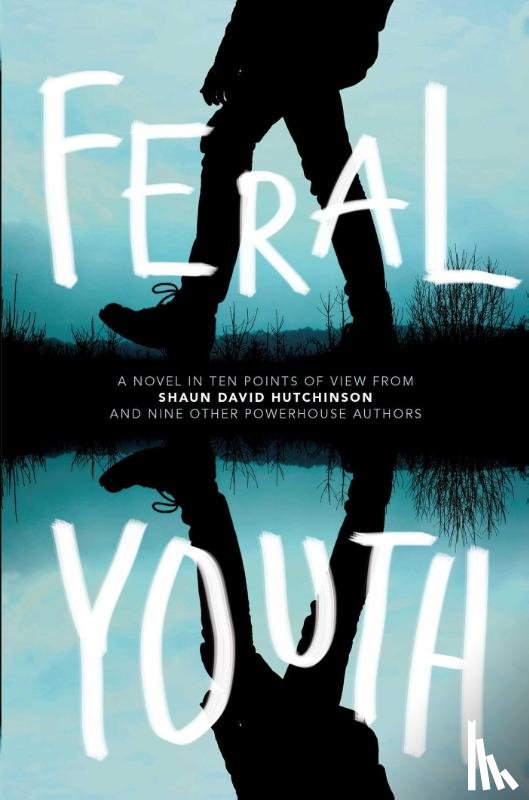 Hutchinson, Shaun David, Colbert, Brandy, Young, Suzanne, Nijkamp, Marieke - Feral Youth