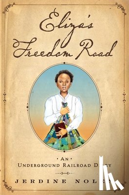 Nolen, Jerdine - Eliza's Freedom Road: An Underground Railroad Diary
