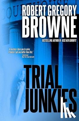 Browne, Robert Gregory - Trial Junkies