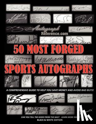 Reference, Autograph - 50 Most Forged Sports Autographs - Autograph Reference Guide: Black and White Edition