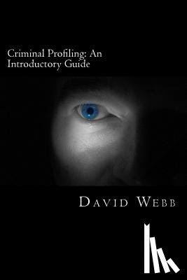 Webb, David - Criminal Profiling: An Introductory Guide
