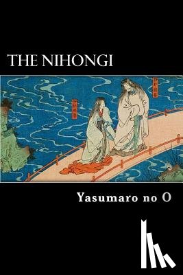 Aston, William George - The Nihongi: Chronicles of Japan from the Earliest Times to A.D. 697
