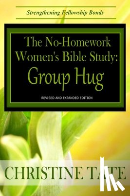 Tate, Christine - The No-Homework Women's Bible Study