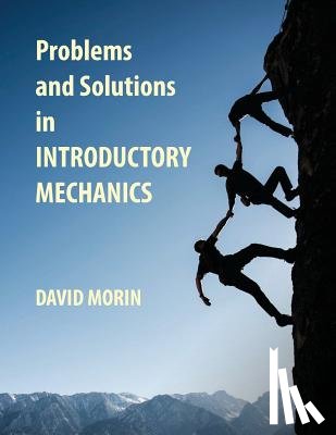 Morin, David J. - Problems and Solutions in Introductory Mechanics