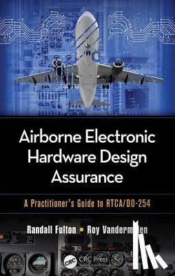 Fulton, Randall (SoftwAir Assurance, Inc., Redwood City, California, USA), Vandermolen, Roy - Airborne Electronic Hardware Design Assurance