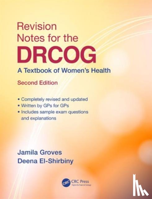 Groves, Jamila (MBBS (London) BSc (Hons) MRCGP DRCOG DFSRH DCH General Practitioner, El-Shirbiny, Deena - Revision Notes for the DRCOG