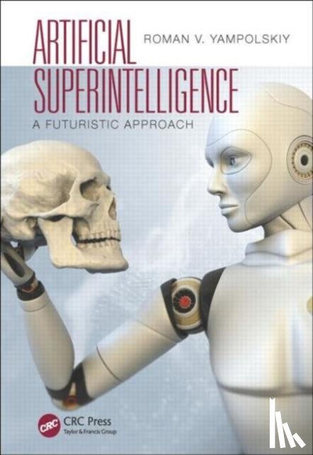 Yampolskiy, Roman V. - Artificial Superintelligence