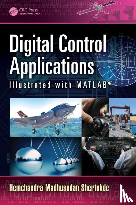 Shertukde, Hemchandra Madhusudan - Digital Control Applications Illustrated with MATLAB®