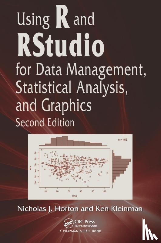 Horton, Nicholas J., Kleinman, Ken - Using R and RStudio for Data Management, Statistical Analysis, and Graphics