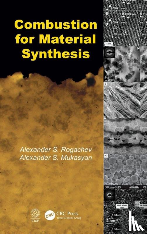 Rogachev, Alexander S., Mukasyan, Alexander S. - Combustion for Material Synthesis