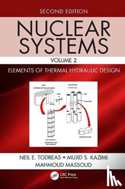 Todreas, Neil E. (Massachusetts Institute of Technology, Kazimi, Mujid S. (Massachusetts Institute of Technology, Massoud, Mahmoud (University of Maryland - Nuclear Systems Volume II