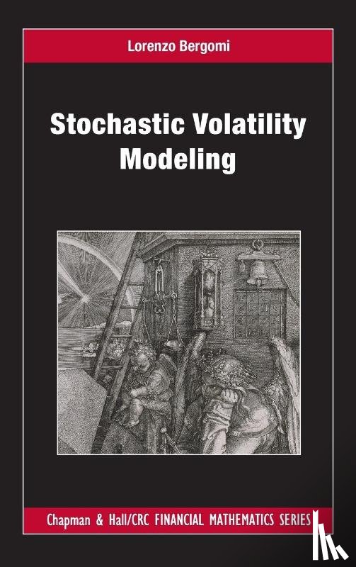 Bergomi, Lorenzo - Stochastic Volatility Modeling