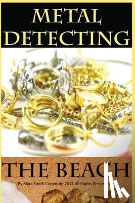 Smith, Mark D. - Metal Detecting the Beach