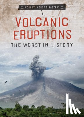Vale, Jenna - Volcanic Eruptions: The Worst in History