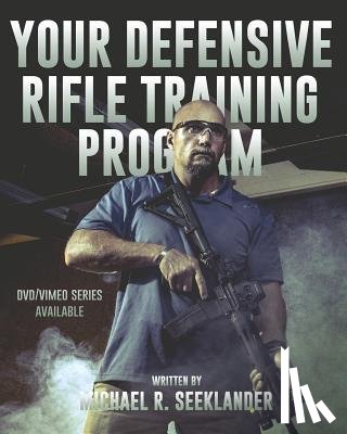 Seeklander, Michael Ross - Your Defensive Rifle Training Program
