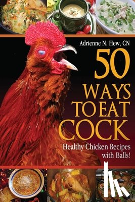 Hew Cn, Adrienne N - 50 Ways to Eat Cock
