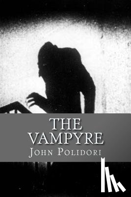Polidori, John - The Vampire: (originally printed as 'The Vampyre'
