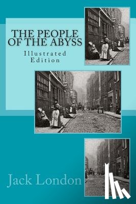 London, Jack - People Of The Abyss (Illustrated)