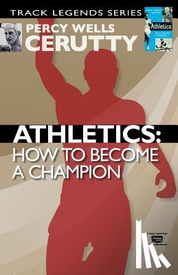 Cerutty, Percy Wells - Athletics: How to Become a Champion