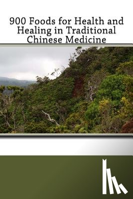 Lu, Henry C. - 900 Foods for Health and Healing in Traditional Chinese Medicine