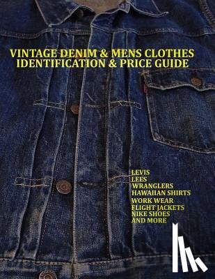 Jacopetti, Lucas - Vintage Denim & mens clothes identification and price guide: Levis, Lee, Wranglers, Hawaiian shirts, Work wear, Flight jackets, Nike shoes, and More