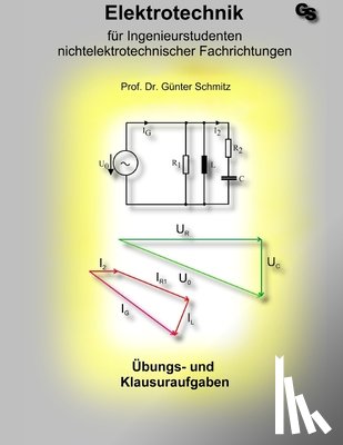 Schmitz, Gunter - Elektrotechnik für Ingenieurstudenten: Aufgabensammlung