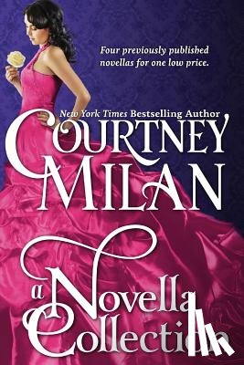 Milan, Courtney - A Novella Collection