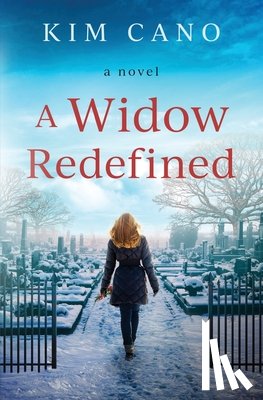Cano, Kim - A Widow Redefined