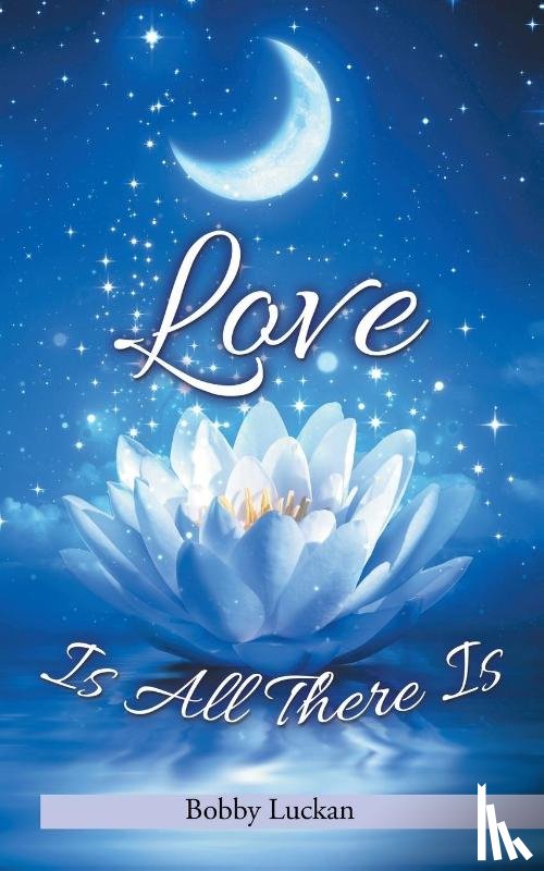 Luckan, Bobby - Love Is All There Is