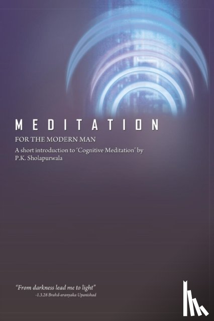Sholapurwala, Pestonji K - Meditation for the Modern Man