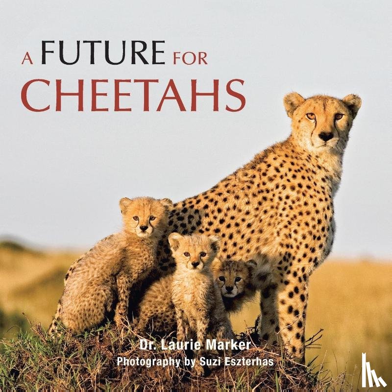 Marker, Dr Laurie - A Future for Cheetahs