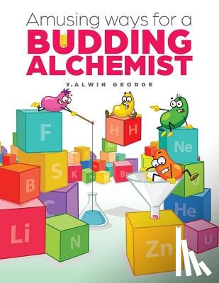 George, V Alwin - Amusing ways for a Budding Alchemist