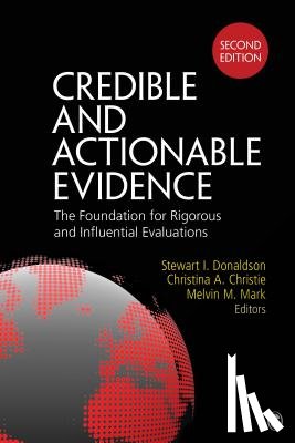 Donaldson - Credible and Actionable Evidence: The Foundation for Rigorous and Influential Evaluations