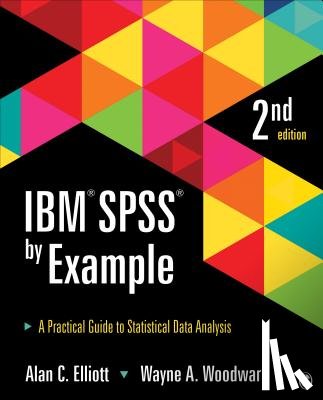 Elliott - IBM SPSS by Example: A Practical Guide to Statistical Data Analysis