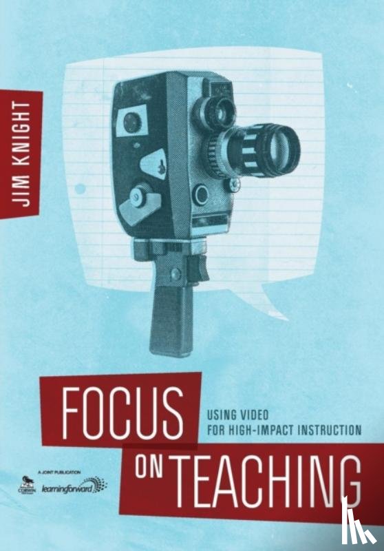 Knight - Focus on Teaching: Using Video for High-Impact Instruction