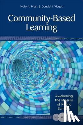 Prast - The Clarity Series: Community-Based Learning: Awakening the Mission of Public Schools
