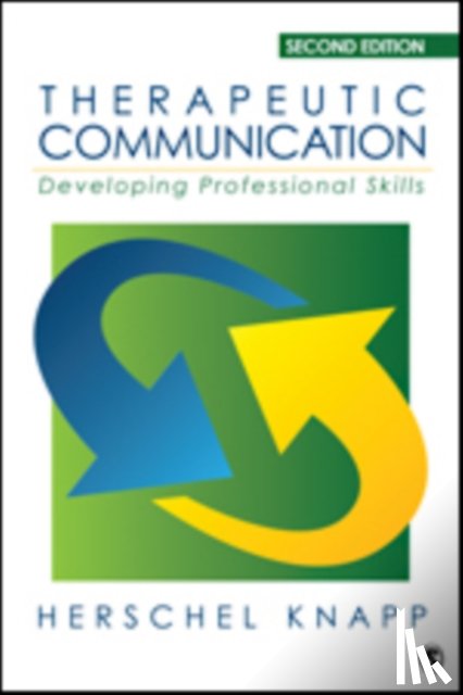 Knapp - Therapeutic Communication: Developing Professional Skills