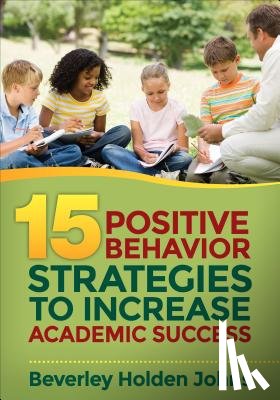 Johns - Fifteen Positive Behavior Strategies to Increase Academic Success