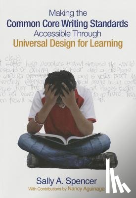 Spencer - Making the Common Core Writing Standards Accessible Through Universal Design for Learning