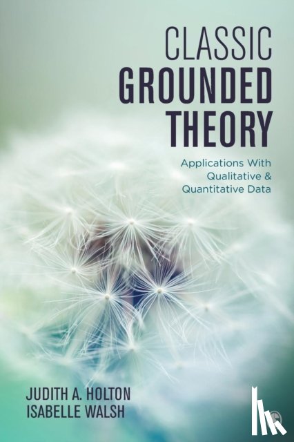 Holton - Classic Grounded Theory: Applications With Qualitative and Quantitative Data