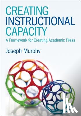 Murphy - Creating Instructional Capacity: A Framework for Creating Academic Press