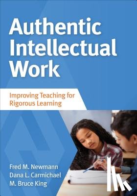 Newmann - Authentic Intellectual Work: Improving Teaching for Rigorous Learning