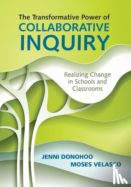 Donohoo, Jenni Anne Marie, Velasco, Moses - The Transformative Power of Collaborative Inquiry