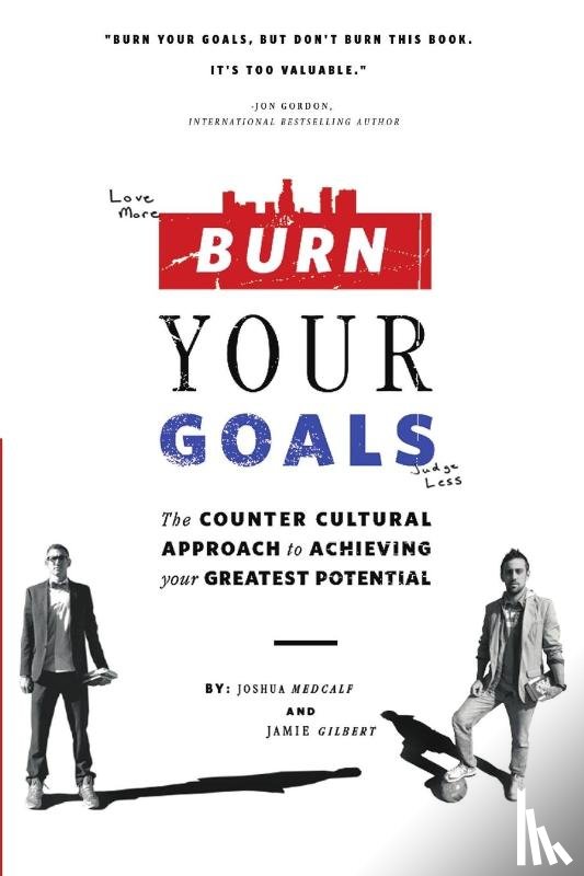Medcalf, Joshua, Gilbert, Jamie - Burn Your Goals