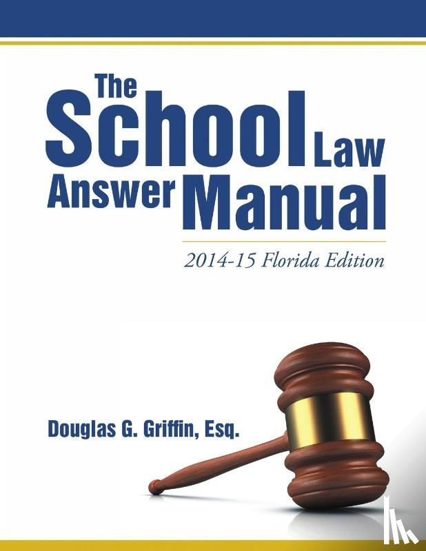 Griffin, Esq Douglas G - The School Law Answer Manual